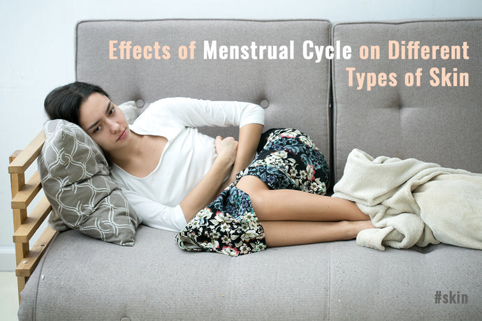 Effects of Menstrual Cycle on Different Types of Skin